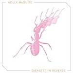 MOLLY MCGUIRE – Disaster In Reverse – (Records Collecting Dust Records)